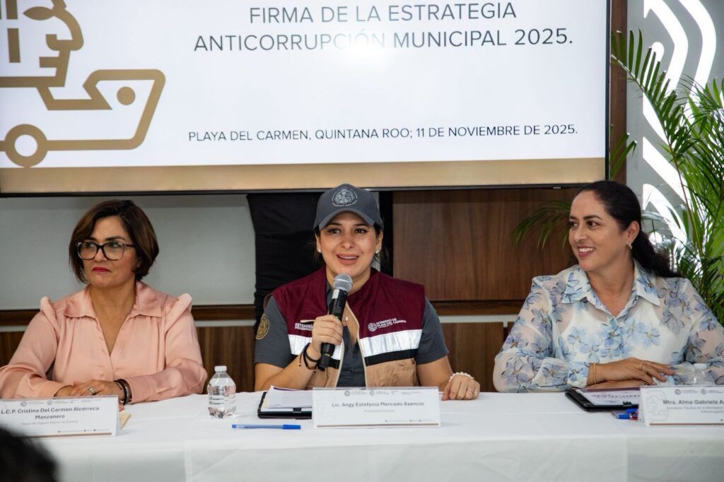 Playa del Carmen impulsa la “Estrategia Anticorrupción Municipal 2025” bajo el liderazgo de Estefanía Mercado